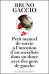 Petit manuel de survie  l'intention d'un socialiste dans un dner avec des gens de gauche