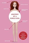 Anatomy of a Single Girl by Daria Snadowsky Anatomy of a Single Girl by Daria Snadowsky