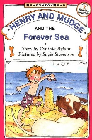 Henry and Mudge and the Forever Sea (Henry and Mudge, #6) by Cynthia ...