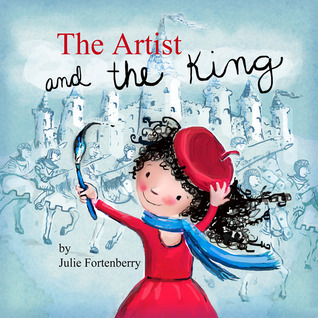 The Artist and the King by Julie Fortenberry