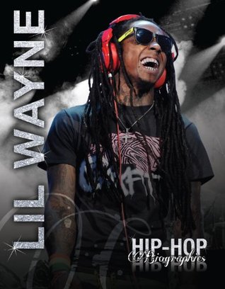 Lil Wayne (Hip-Hop Biographies)