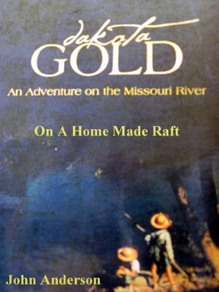 Dakota Gold An Adventure on the Missouri River