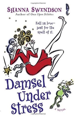 Damsel Under Stress (Enchanted, Inc. #3)  - Shanna Swendson