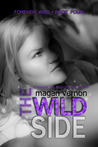 The Wild Side (Forever Wild, #4)