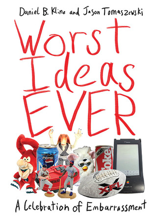 Worst Ideas Ever - Daniel B. Kline, Jason Tomaszewski