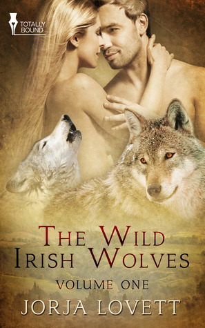 The Wild Irish Wolves Vol 1 by Jorja Lovett The Wild Irish Wolves Vol 1 by Jorja Lovett