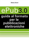 Epub3.0 guida al formato per le pubblicazioni elettroniche