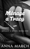 Ménage a Tracy (Ménage a, #1)