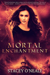 Mortal Enchantment (Mortal Enchantment, #1)