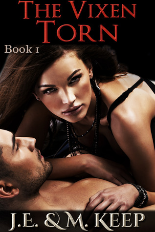 The Vixen Torn by J.E. Keep The Vixen Torn by J.E. Keep